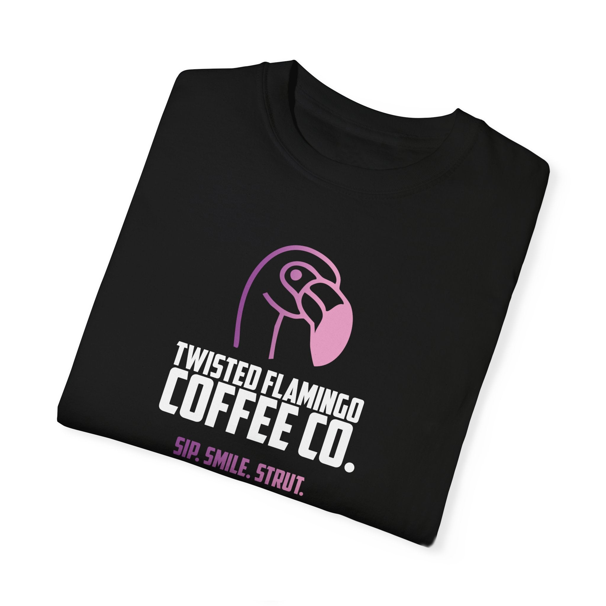 Twisted Flamingo Coffee Co. Unisex Garment-Dyed T-Shirt - Sip Smile Strut Tee