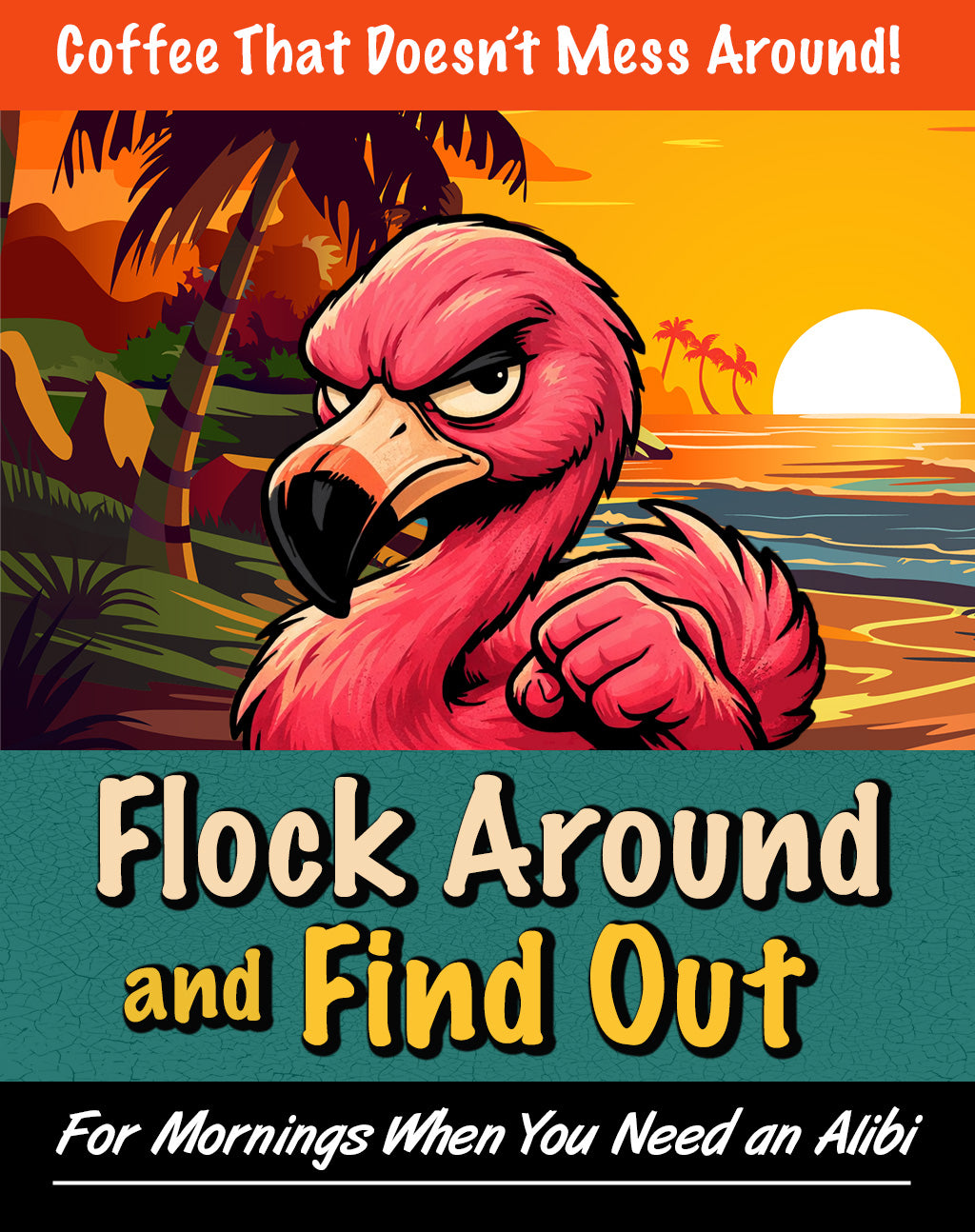 Flock Around and Find Out - House Coffee Blend